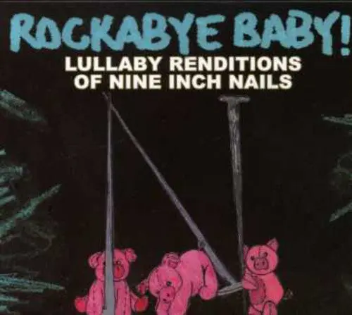 Rockabye Baby!- Lullaby Renditions Of Nine Inch Nails (Cd) 1