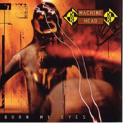 Machine Head- Burn My Eyes (Cd) 1