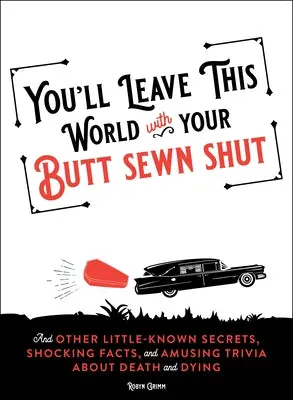You'll Leave This World With Your Butt Sewn Shut By Robyn Grimm 1