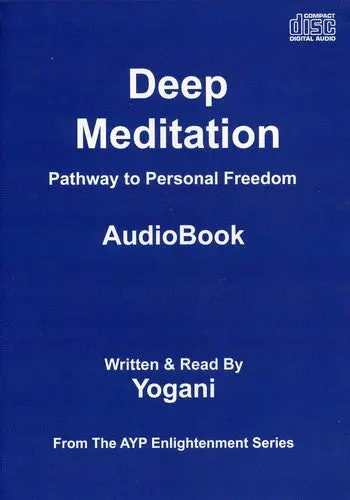 Yogani- Deep Meditation: Pathway To Personal Freedom (Cd) 1