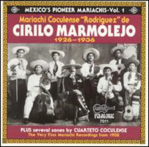 Mariachi Coculense De Cirilo Marmolejo- Mexicos Pioneer Mariachis 1926-36 #1 (Cd) 1