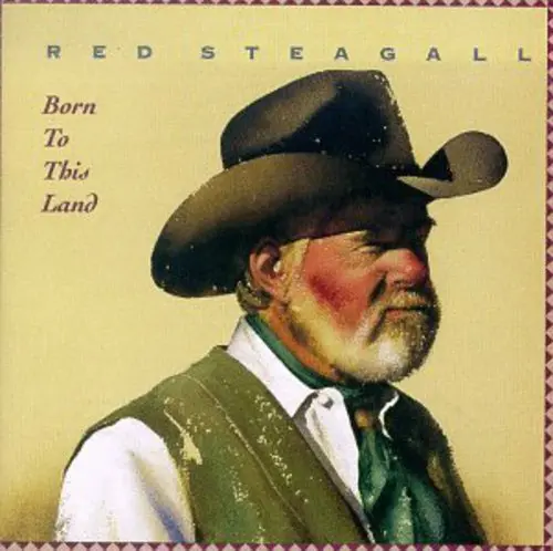Red Steagall- Born To This Land (Cd) 1