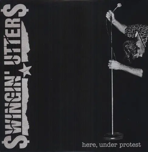Swingin' Utters- Here, Under Protest 1