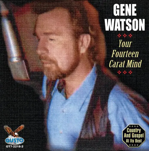 Gene Watson- Your Fourteen Carat Mind (Cd) 1