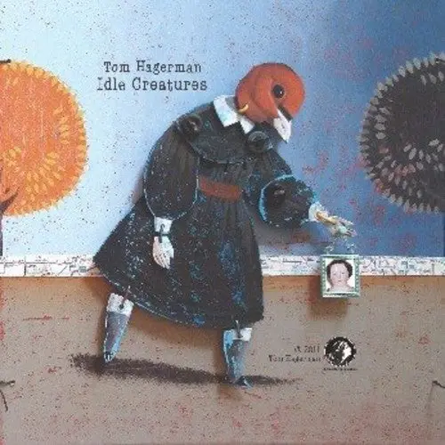 Tom Hagerman- Idle Creatures [Digipak] (Cd) 1