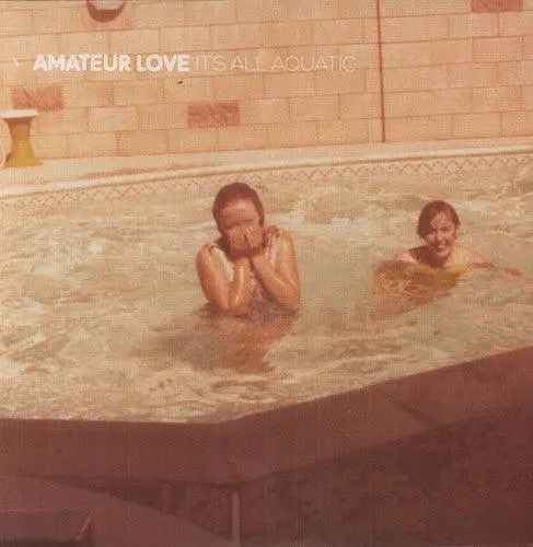Amateur Love- It's All Aquatic 1