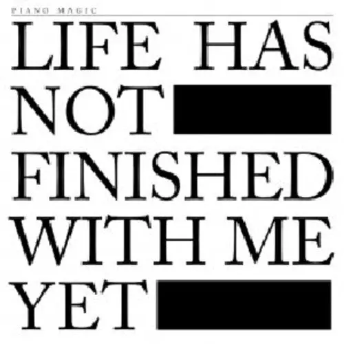 Piano Magic- Life Has Not Finished With Me Yet (Cd) 1