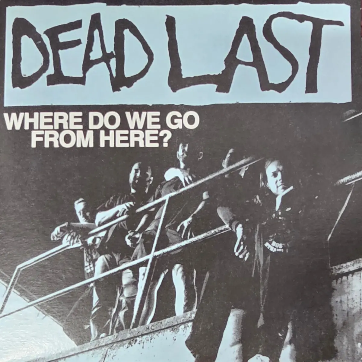 Dead Last- Where Do We Go From Here (Clear Vinyl) 1