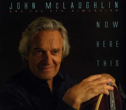 John Mclaughlin & The 4Th Dimension- Now Here This (Cd) 1