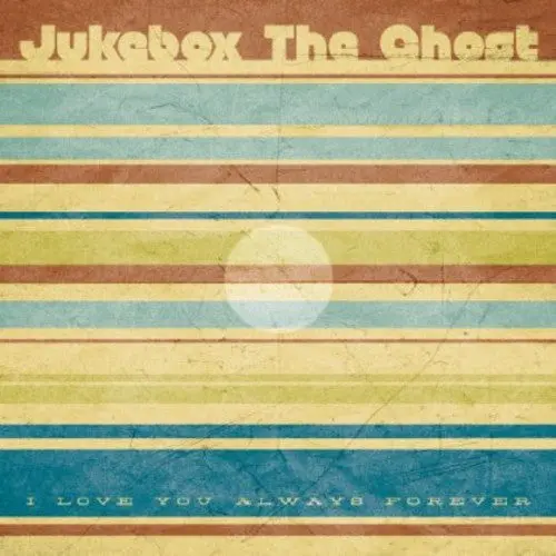 Jukebox The Ghost- I Love You Always Forever 1