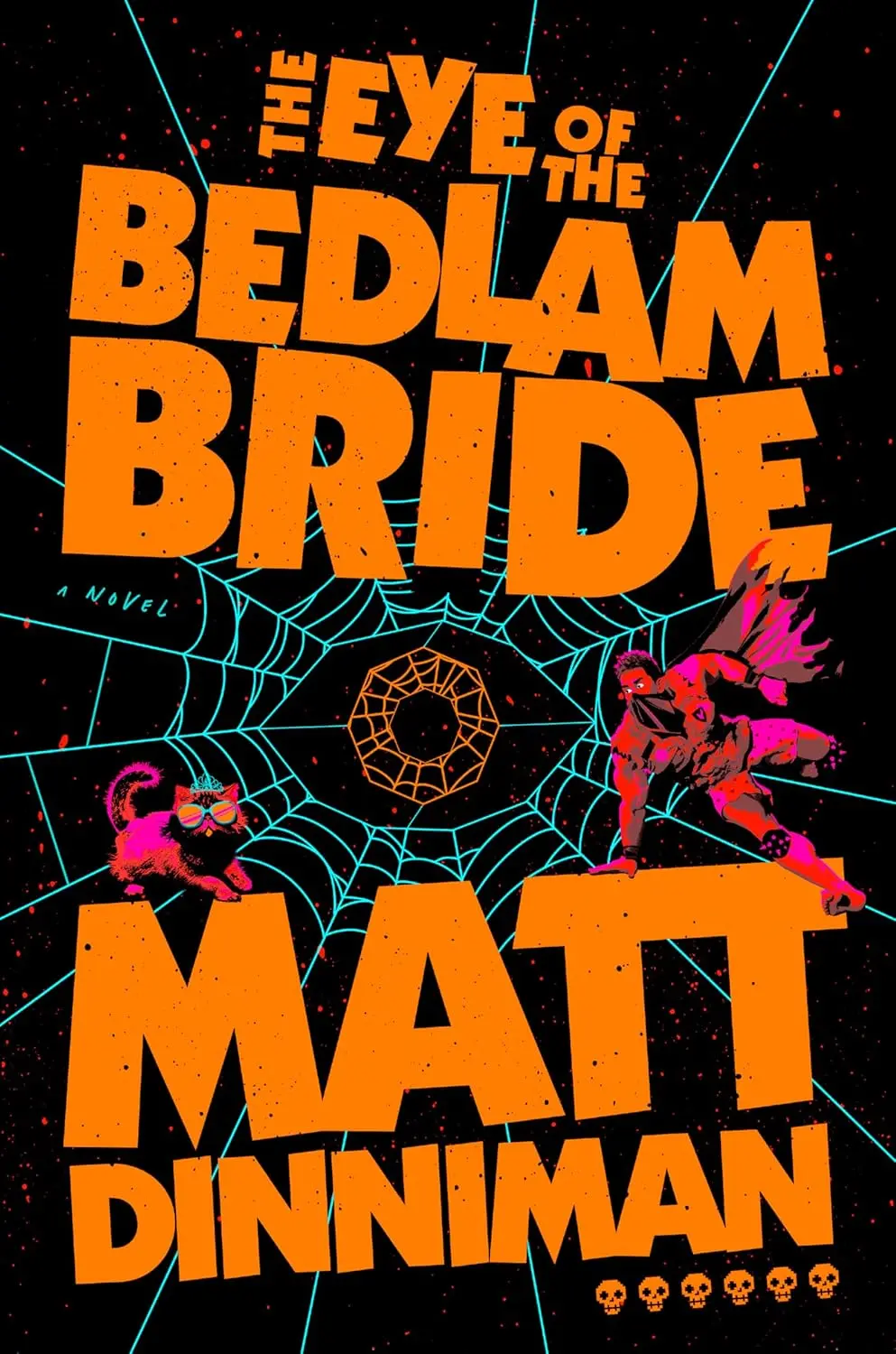 The Eye Of The Bedlam Bride By Matt Dinniman 1