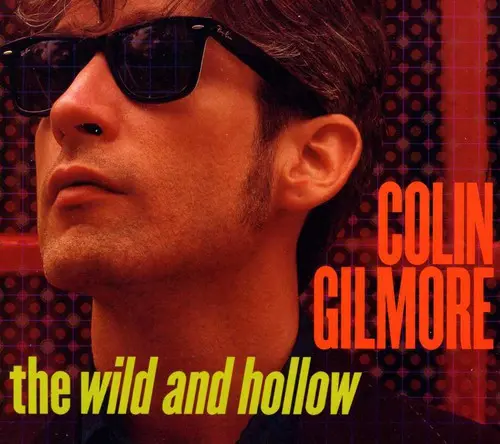 Colin Gilmore- Wild & Hollow (Cd) 1