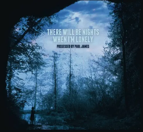 Possessed By Paul James- There Will Be Nights When I'm Lonely (Cd) 1