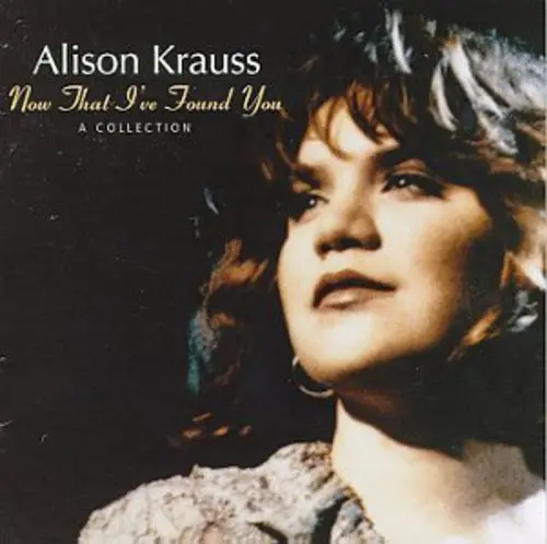 Alison Krauss- Now That I've Found You: Collection (Cd) 1