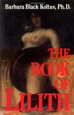 The Book Of Lilith By Barbara Black Koltuv 1