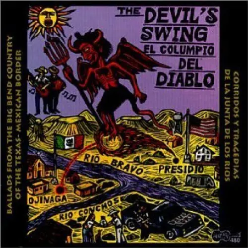 Devils Swing Ballads From Big Bend Country / Var- The Devil's Swing: Ballads From The Big Bend Country Of The Texas-Mexican Border (Cd) 1