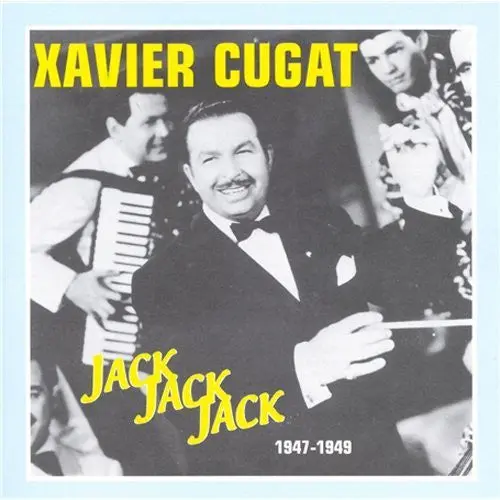 Xavier Cugat- Jack Jack Jack 1947-49 (Cd) 1