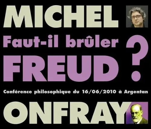 Michel Onfray- Faut-Il Bruler Freud (Cd) 1