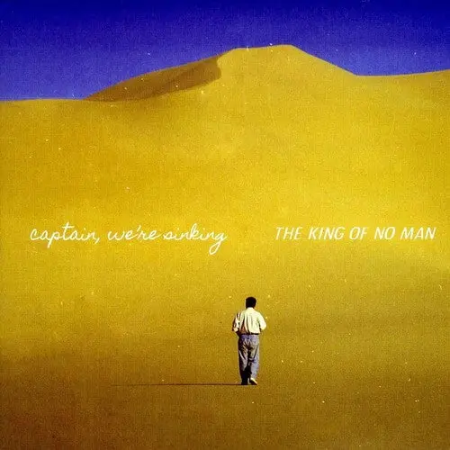 Captain We're Sinking- The King Of No Man 1