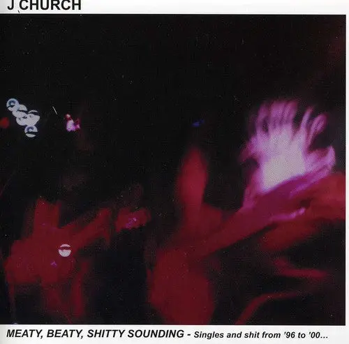 J Church- Meaty, Beaty, Shitty Sounding (Cd) 1