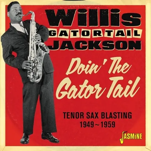 Willis Jackson Gator Tail- Doin The Gator Tail: Tenor Sax Blasting 1949-1959 (Cd) 1
