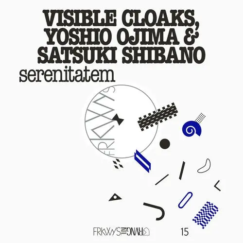 Visible Cloaks Yoshio Ojima & Satsuki Shibano- Frkwys Vol. 15: Serenitatem 1