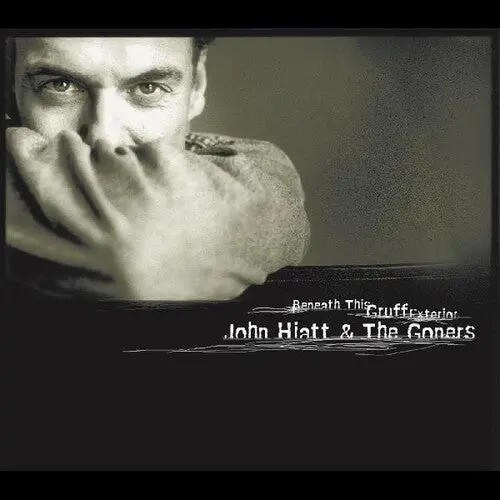John Hiatt & The Goners- Beneath This Gruff Exterior 1