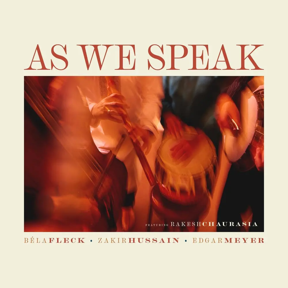 Béla Fleck, Zakir Hussain, Edgar Meyer, Feat. Rakesh Chaurasia- As We Speak (Cd) 1