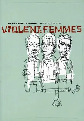 Violent Femmes- Permanent Record: Live & Otherwise 1