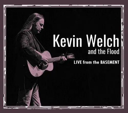 Kevin Welch And The Flood- Live From The Basement (Cd) 1