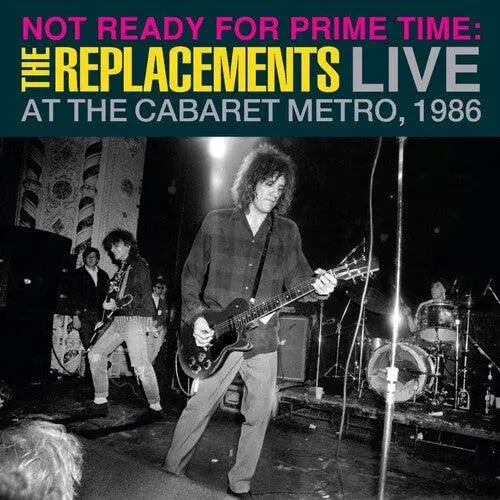 The Replacements- Not Ready For Prime Time: Live At The Cabaret Metro, Chicago, Il, January 11, 1986 -Rsd24 1