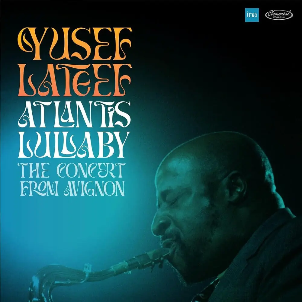 Yusef Lateef- Atlantis Lullaby: The Concert From Avignon (Cd) 1