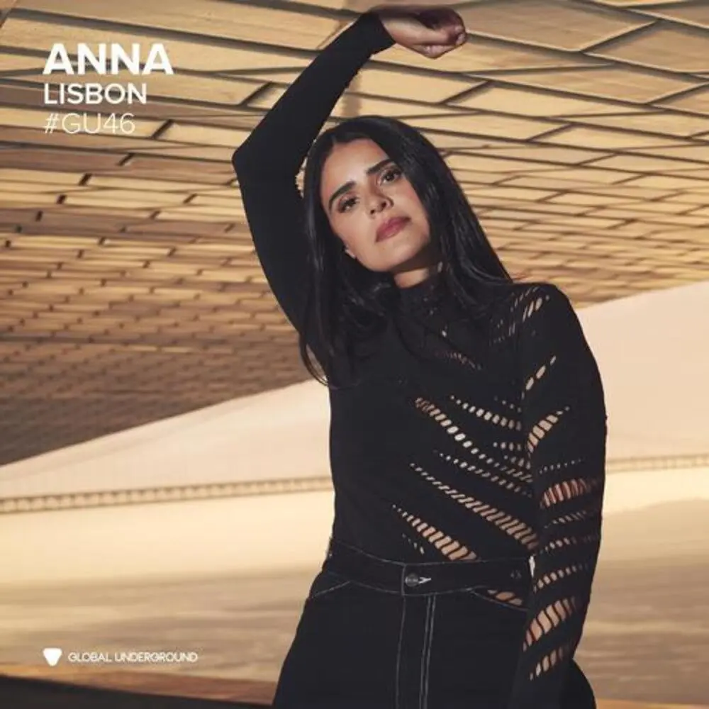 Anna- Global Underground 46: Anna-Lisbon 1