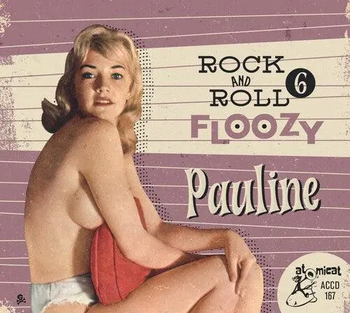 Various Artists- Rock 'N' Roll Floozy 6 - Pauline (Cd) 1