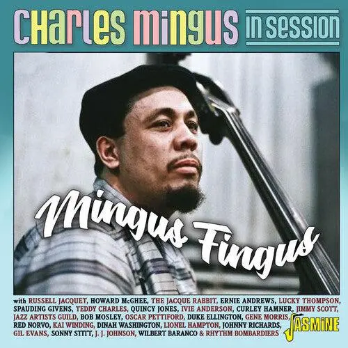 Charles Mingus- Charles Mingus In Session: Mingus Fingus (Cd) 1