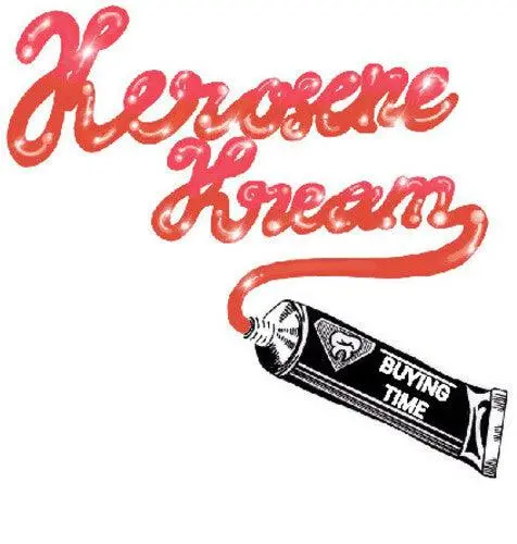 Kerosene Kream- Buying Time 1