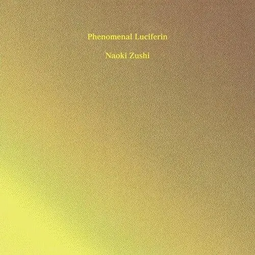 Naoki Zushi- Phenomenal Luciferin (Cd) 1