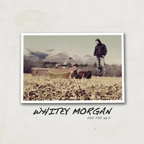Whitey Morgan & The 78'S- Whitey Morgan & The 78'S 1