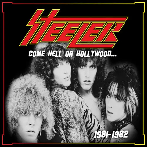 Steeler- Come Hell Or Hollywood 1981-1982 (Cd) 1