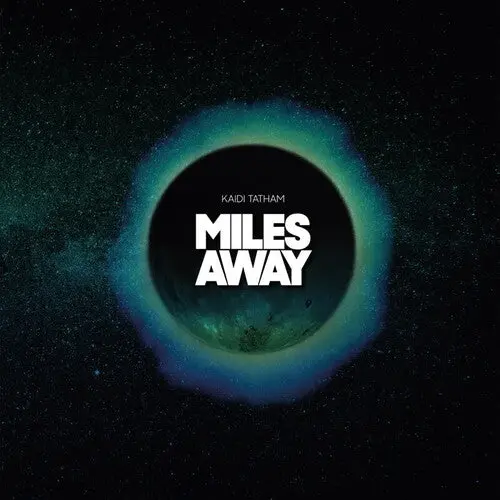 Kaidi Tatham- Miles Away 1