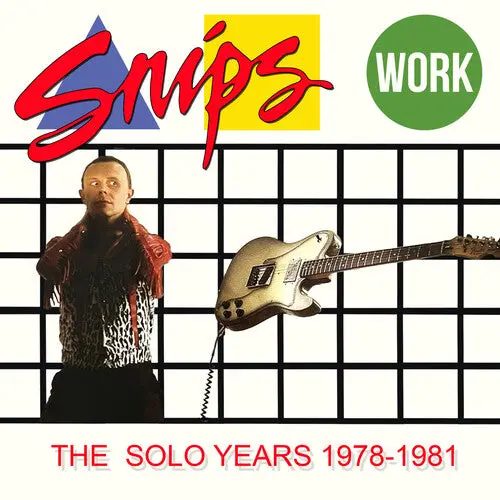 Snips- Work: The Solo Years 1978-1981 (Cd) 1
