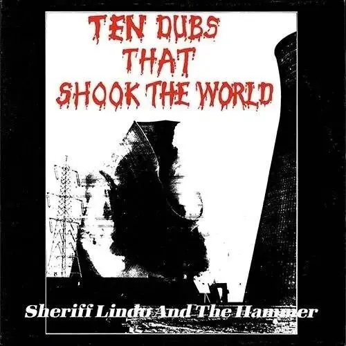 Sheriff Lindo & The Hammer- Ten Dubs That Shook The World (2025 Edition) (Cd) 1