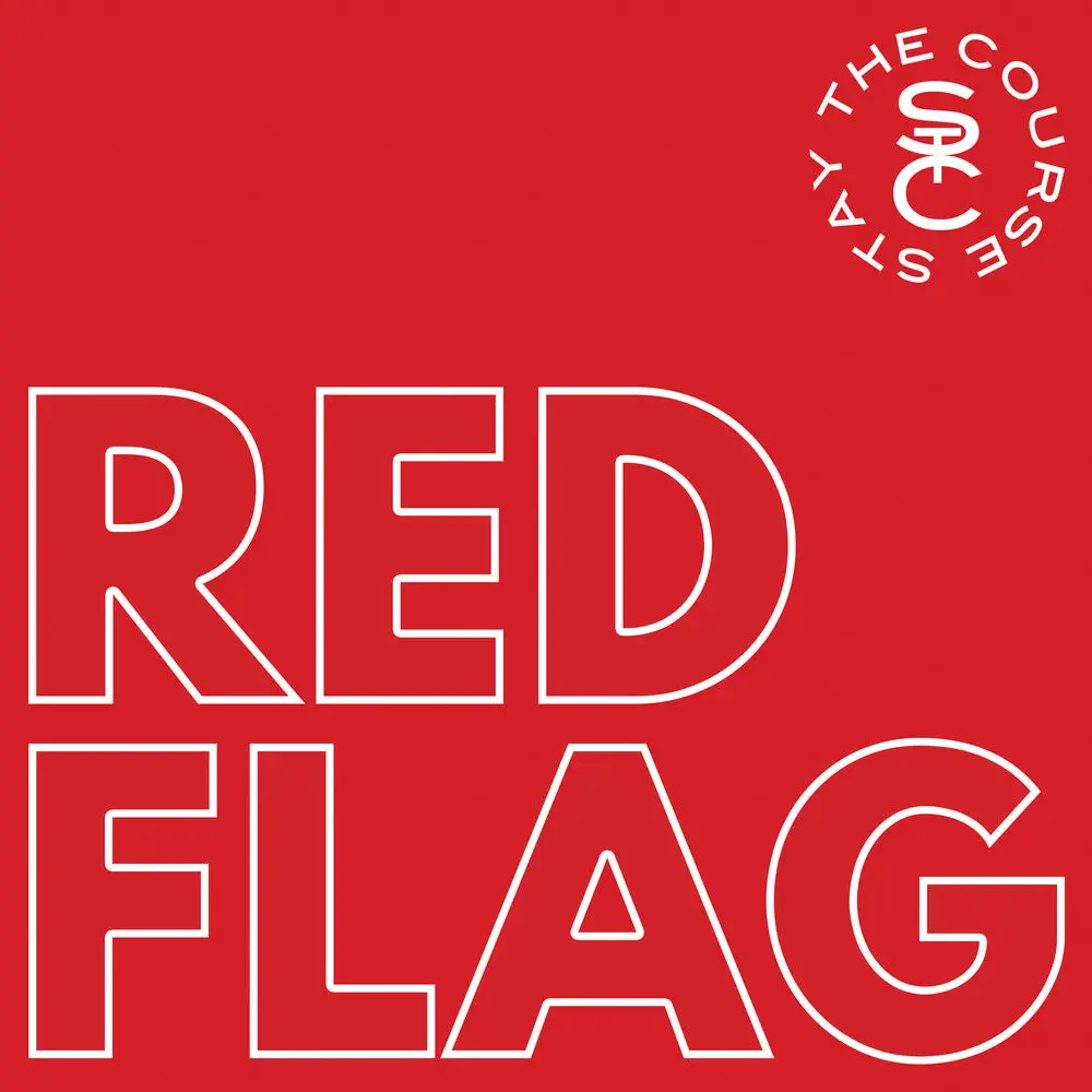 Stay The Course- Red Flag 1