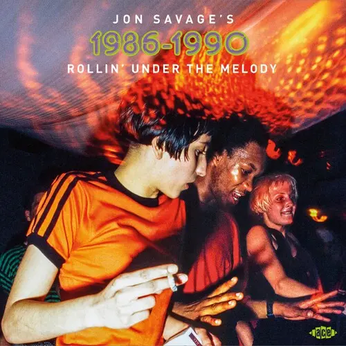 Jon Savage's 1986-1990: Rollin' Under The Melody / Various (Cd) 1