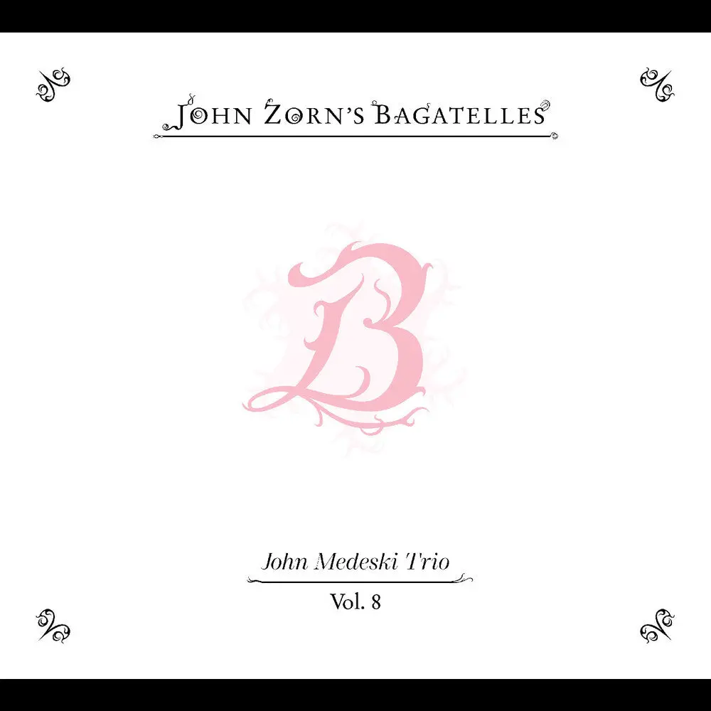 John Zorn- Bagatelles Vol. 8-John Medeski Trio (Cd) 1