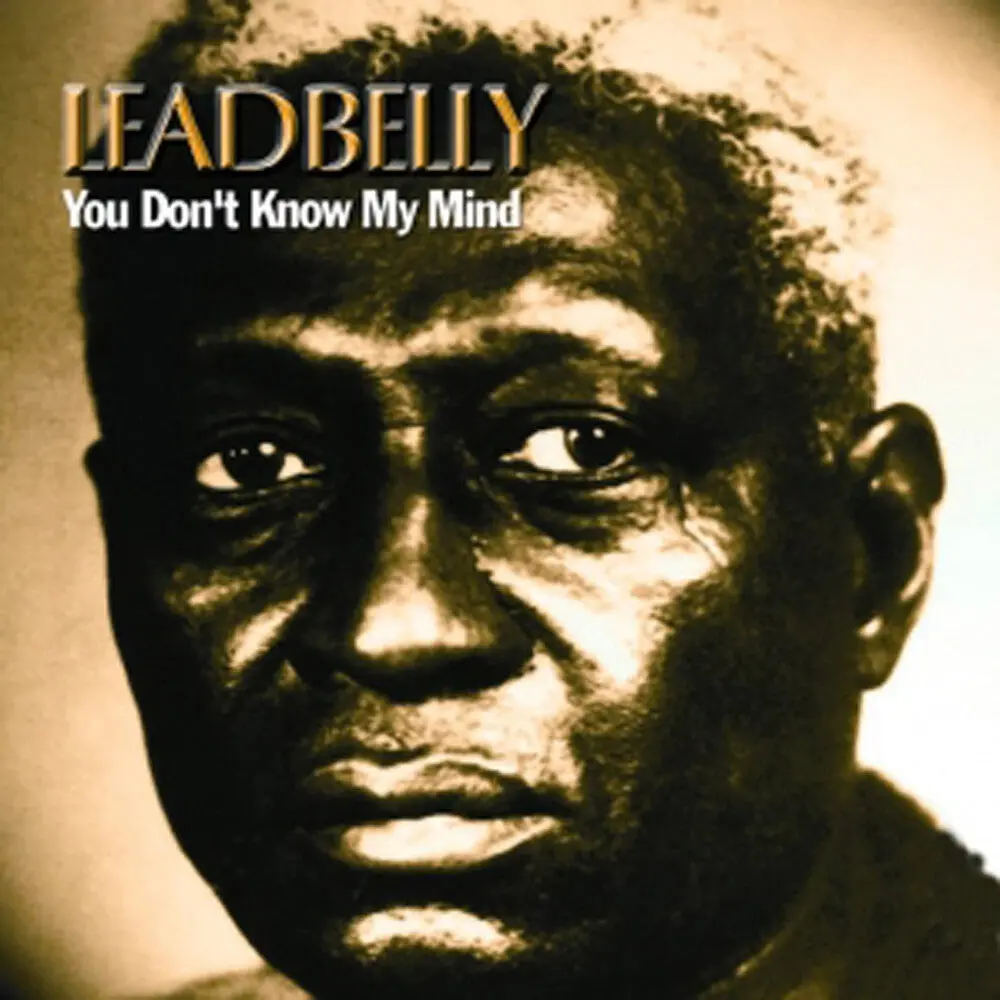 Lead Belly- You Don't Know My Mind (Cd) 1
