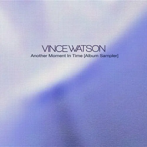 Vince Watson- Another Moment In Time (Album Sampler) 1
