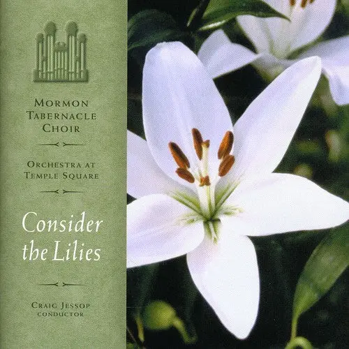 The Tabernacle Choir At Temple Square- Consider The Lilies (Cd) 1