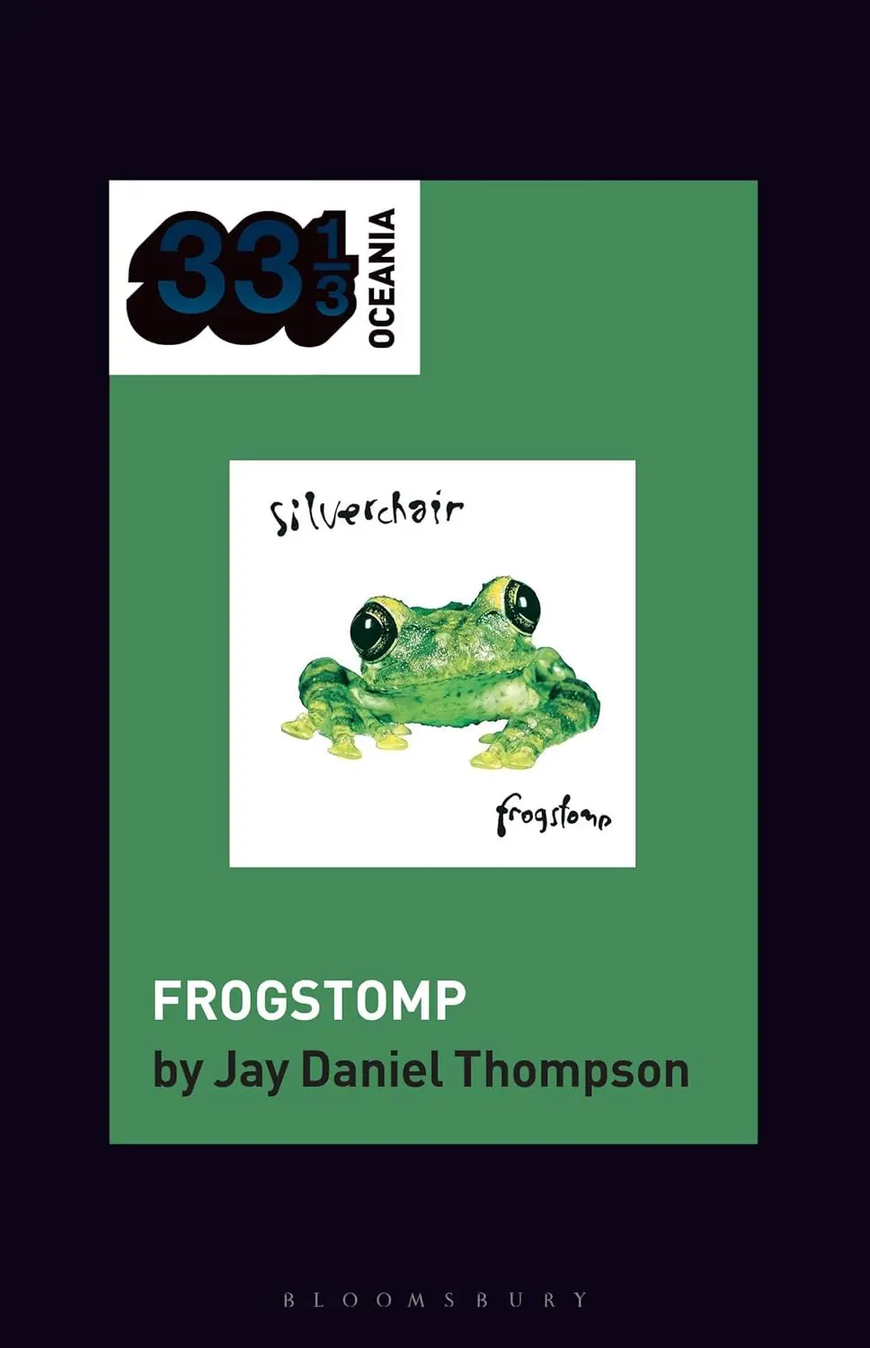 Silverchair's Frogstromp (33 1/3 Oceania) 1