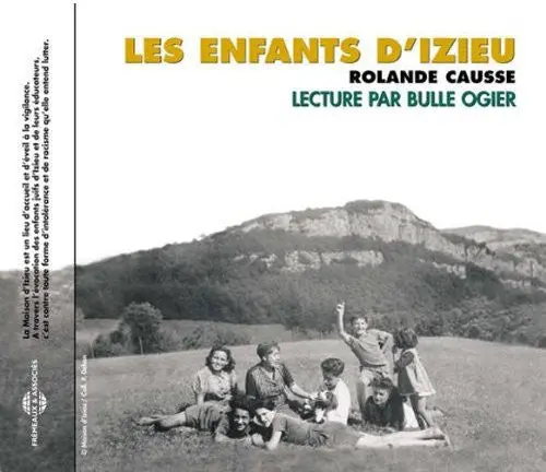 Rolande Causse- Les Enfants D'izieu: Lecture Par Bulle Ogier (Cd) 1